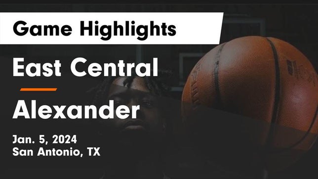 Watch this highlight video of the East Central (San Antonio, TX) basketball team in its game East Central  vs Alexander  Game Highlights - Jan. 5, 2024 on Jan 5, 2024