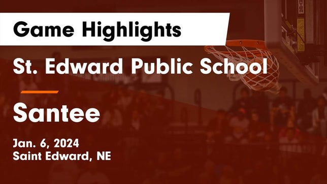 Watch this highlight video of the St. Edward (NE) basketball team in its game St. Edward Public School vs Santee  Game Highlights - Jan. 6, 2024 on Jan 5, 2024