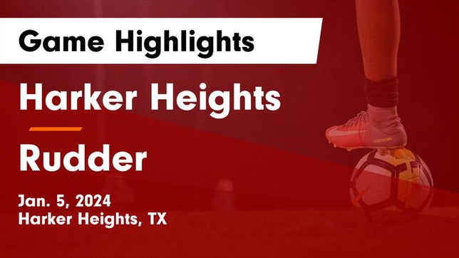 Watch this highlight video of the Harker Heights (TX) soccer team in its game Harker Heights  vs Rudder  Game Highlights - Jan. 5, 2024 on Jan 5, 2024