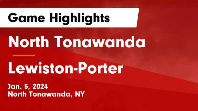 Watch this highlight video of the North Tonawanda (NY) girls basketball team in its game North Tonawanda  vs Lewiston-Porter  Game Highlights - Jan. 5, 2024 on Jan 5, 2024