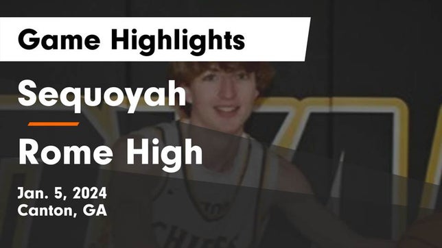 Watch this highlight video of the Sequoyah (Canton, GA) basketball team in its game Sequoyah  vs Rome High Game Highlights - Jan. 5, 2024 on Jan 5, 2024