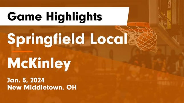 Watch this highlight video of the Springfield (New Middletown, OH) basketball team in its game Springfield Local  vs McKinley  Game Highlights - Jan. 5, 2024 on Jan 5, 2024