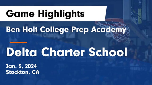 Watch this highlight video of the Ben Holt College Prep Academy (Stockton, CA) basketball team in its game Ben Holt College Prep Academy  vs Delta Charter School Game Highlights - Jan. 5, 2024 on Jan 5, 2024