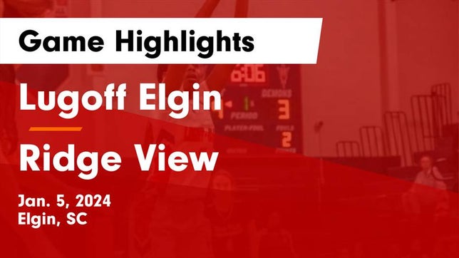 Watch this highlight video of the Lugoff-Elgin (Lugoff, SC) girls basketball team in its game Lugoff Elgin  vs Ridge View  Game Highlights - Jan. 5, 2024 on Jan 5, 2024