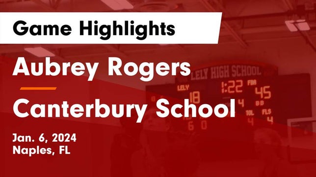 Watch this highlight video of the Aubrey Rogers (Naples, FL) girls basketball team in its game Aubrey Rogers  vs Canterbury School Game Highlights - Jan. 6, 2024 on Jan 5, 2024