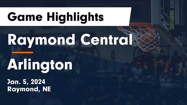Watch this highlight video of the Raymond Central (Raymond, NE) girls basketball team in its game Raymond Central  vs Arlington  Game Highlights - Jan. 5, 2024 on Jan 5, 2024
