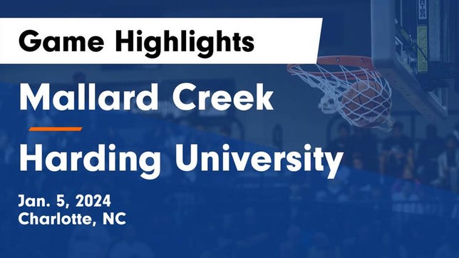 Watch this highlight video of the Mallard Creek (Charlotte, NC) girls basketball team in its game Mallard Creek  vs Harding University  Game Highlights - Jan. 5, 2024 on Jan 5, 2024