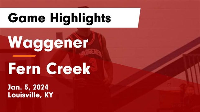 Watch this highlight video of the Waggener (Louisville, KY) basketball team in its game Waggener  vs Fern Creek  Game Highlights - Jan. 5, 2024 on Jan 5, 2024