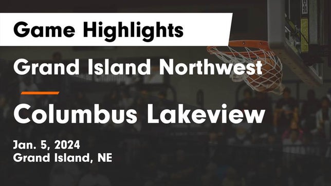 Watch this highlight video of the Northwest (Grand Island, NE) girls basketball team in its game Grand Island Northwest  vs Columbus Lakeview  Game Highlights - Jan. 5, 2024 on Jan 5, 2024