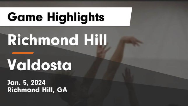 Watch this highlight video of the Richmond Hill (GA) basketball team in its game Richmond Hill  vs Valdosta  Game Highlights - Jan. 5, 2024 on Jan 5, 2024