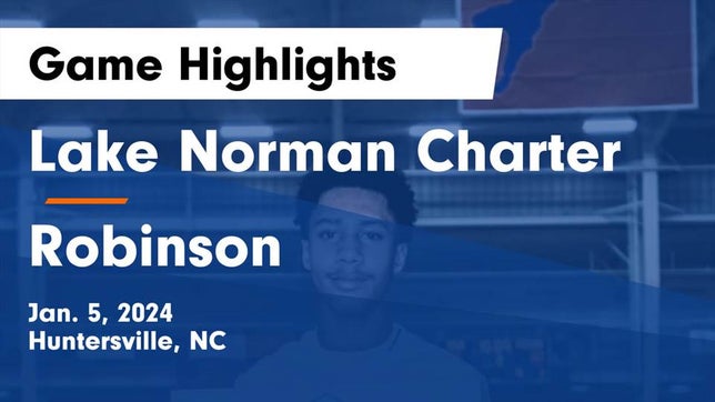 Watch this highlight video of the Lake Norman Charter (Huntersville, NC) basketball team in its game Lake Norman Charter  vs Robinson  Game Highlights - Jan. 5, 2024 on Jan 5, 2024