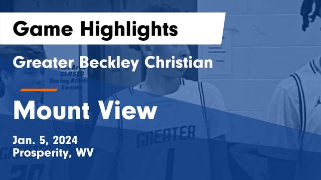 Watch this highlight video of the Greater Beckley Christian (Prosperity, WV) basketball team in its game Greater Beckley Christian  vs Mount View  Game Highlights - Jan. 5, 2024 on Jan 5, 2024