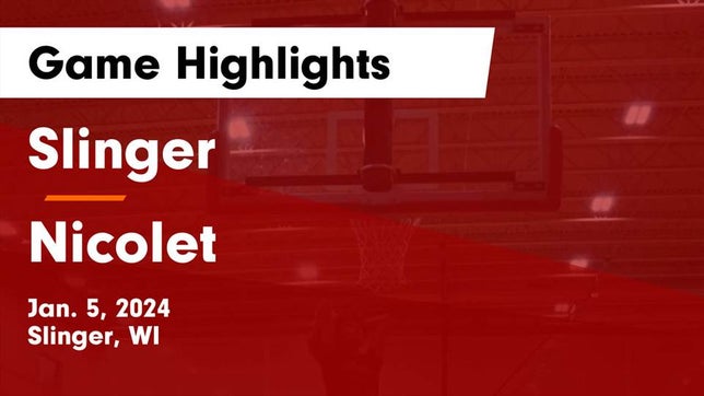 Watch this highlight video of the Slinger (WI) basketball team in its game Slinger  vs Nicolet  Game Highlights - Jan. 5, 2024 on Jan 5, 2024