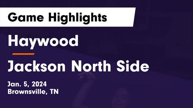 Watch this highlight video of the Haywood (Brownsville, TN) girls basketball team in its game Haywood  vs Jackson North Side  Game Highlights - Jan. 5, 2024 on Jan 5, 2024