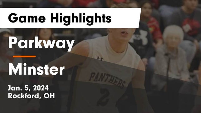 Watch this highlight video of the Parkway (Rockford, OH) basketball team in its game Parkway  vs Minster  Game Highlights - Jan. 5, 2024 on Jan 5, 2024