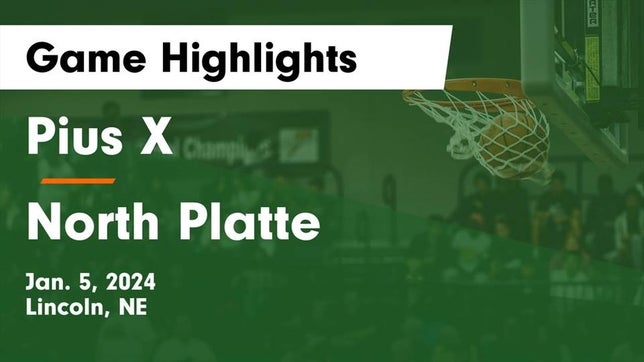 Watch this highlight video of the Pius X (Lincoln, NE) girls basketball team in its game Pius X  vs North Platte  Game Highlights - Jan. 5, 2024 on Jan 5, 2024