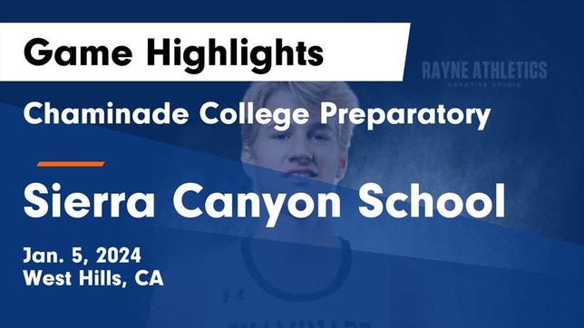 Watch this highlight video of the Chaminade (West Hills, CA) basketball team in its game Chaminade College Preparatory vs Sierra Canyon School Game Highlights - Jan. 5, 2024 on Jan 5, 2024