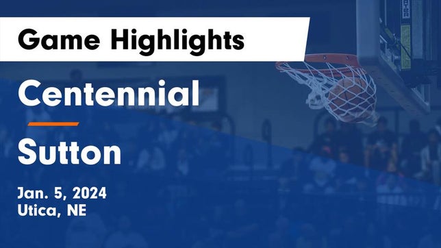 Watch this highlight video of the Centennial (Utica, NE) basketball team in its game Centennial  vs Sutton  Game Highlights - Jan. 5, 2024 on Jan 5, 2024
