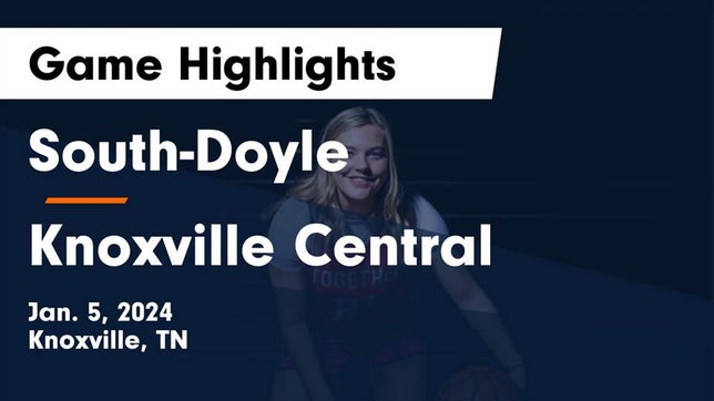 Watch this highlight video of the South-Doyle (Knoxville, TN) girls basketball team in its game South-Doyle  vs Knoxville Central  Game Highlights - Jan. 5, 2024 on Jan 5, 2024