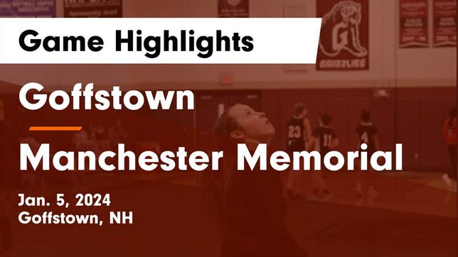 Watch this highlight video of the Goffstown (NH) girls basketball team in its game Goffstown  vs Manchester Memorial  Game Highlights - Jan. 5, 2024 on Jan 5, 2024