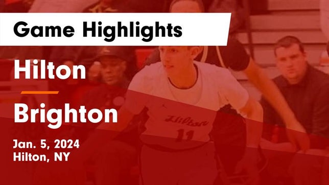 Watch this highlight video of the Hilton (NY) basketball team in its game Hilton  vs Brighton  Game Highlights - Jan. 5, 2024 on Jan 5, 2024