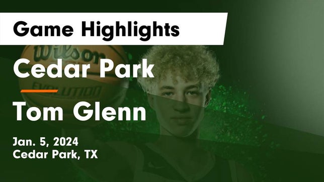 Watch this highlight video of the Cedar Park (TX) basketball team in its game Cedar Park  vs Tom Glenn  Game Highlights - Jan. 5, 2024 on Jan 5, 2024