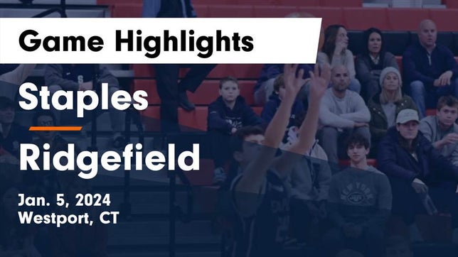 Watch this highlight video of the Staples (Westport, CT) basketball team in its game Staples  vs Ridgefield  Game Highlights - Jan. 5, 2024 on Jan 5, 2024