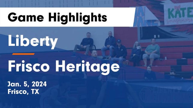 Watch this highlight video of the Liberty (Frisco, TX) basketball team in its game Liberty  vs Frisco Heritage  Game Highlights - Jan. 5, 2024 on Jan 5, 2024