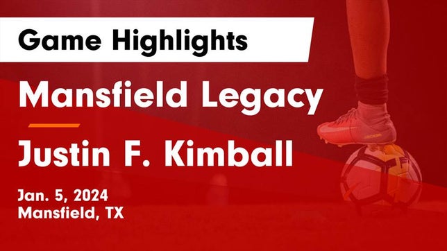 Watch this highlight video of the Mansfield Legacy (Mansfield, TX) soccer team in its game Mansfield Legacy  vs Justin F. Kimball  Game Highlights - Jan. 5, 2024 on Jan 5, 2024