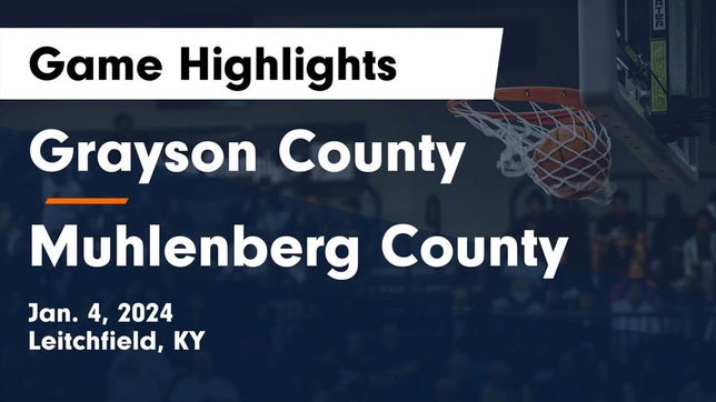 Watch this highlight video of the Grayson County (Leitchfield, KY) basketball team in its game Grayson County  vs Muhlenberg County  Game Highlights - Jan. 4, 2024 on Jan 4, 2024
