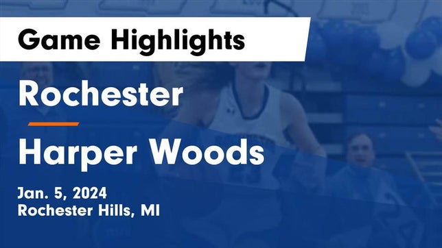 Watch this highlight video of the Rochester (Rochester Hills, MI) girls basketball team in its game Rochester  vs Harper Woods  Game Highlights - Jan. 5, 2024 on Jan 5, 2024