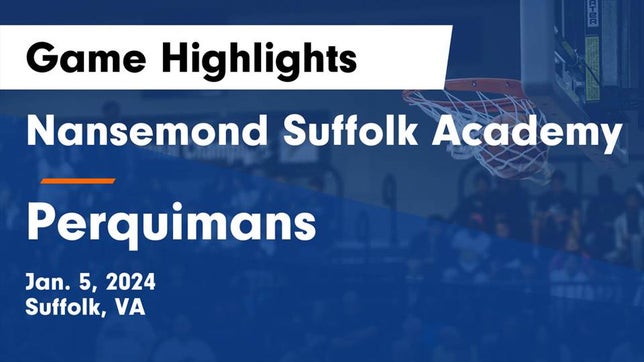 Watch this highlight video of the Nansemond-Suffolk Academy (Suffolk, VA) girls basketball team in its game Nansemond Suffolk Academy vs Perquimans  Game Highlights - Jan. 5, 2024 on Jan 5, 2024