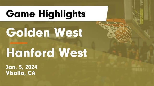 Watch this highlight video of the Golden West (Visalia, CA) girls basketball team in its game Golden West  vs Hanford West  Game Highlights - Jan. 5, 2024 on Jan 5, 2024