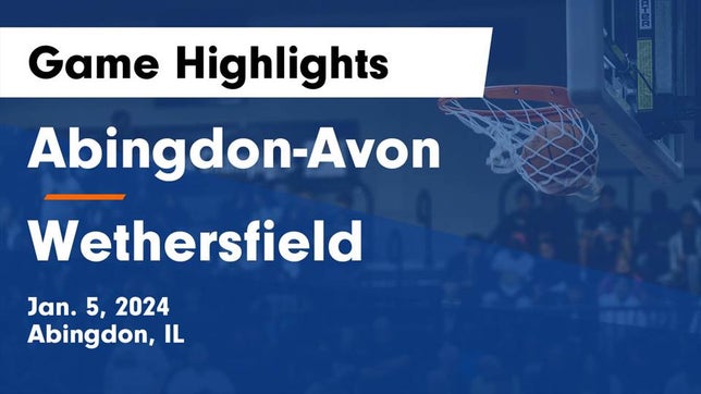 Watch this highlight video of the Abingdon/Avon (Abingdon, IL) basketball team in its game Abingdon-Avon  vs Wethersfield  Game Highlights - Jan. 5, 2024 on Jan 5, 2024
