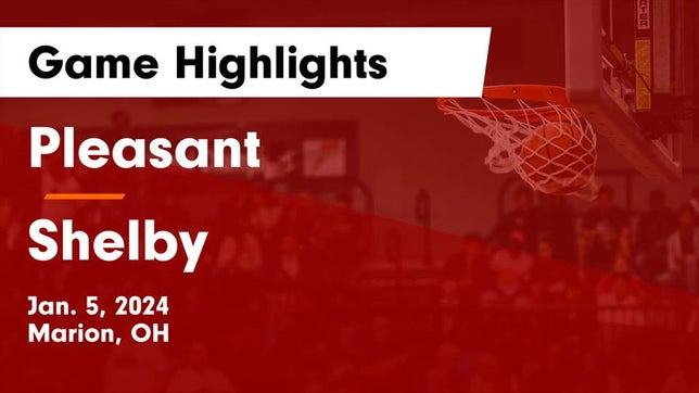 Watch this highlight video of the Pleasant (Marion, OH) girls basketball team in its game Pleasant  vs Shelby  Game Highlights - Jan. 5, 2024 on Jan 5, 2024