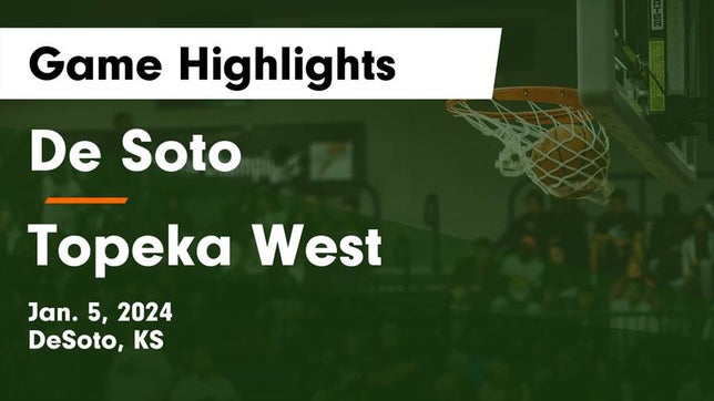 Watch this highlight video of the De Soto (KS) basketball team in its game De Soto  vs Topeka West  Game Highlights - Jan. 5, 2024 on Jan 5, 2024