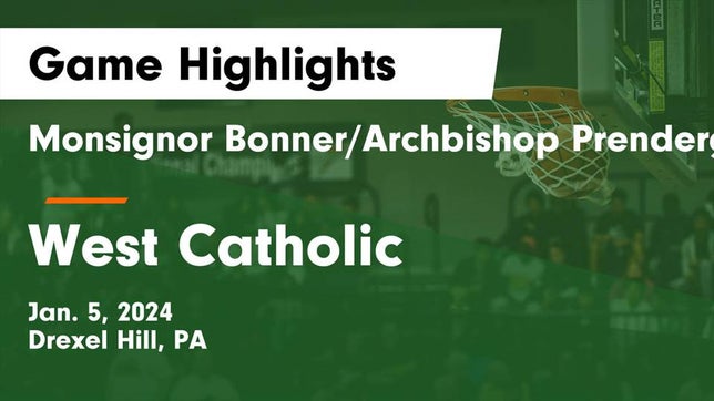 Watch this highlight video of the Monsignor Bonner/Archbishop Prendergast Catholic (Drexel Hill, PA) basketball team in its game Monsignor Bonner/Archbishop Prendergast Catholic vs West Catholic  Game Highlights - Jan. 5, 2024 on Jan 5, 2024