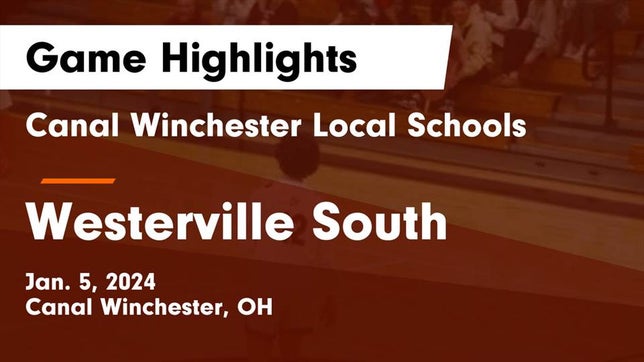 Watch this highlight video of the Canal Winchester (OH) basketball team in its game Canal Winchester Local Schools vs Westerville South  Game Highlights - Jan. 5, 2024 on Jan 5, 2024