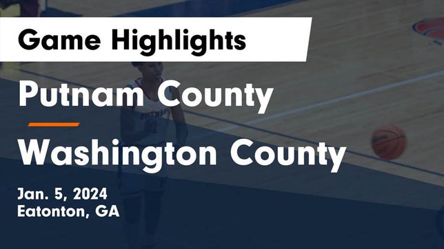 Watch this highlight video of the Putnam County (Eatonton, GA) basketball team in its game Putnam County  vs Washington County  Game Highlights - Jan. 5, 2024 on Jan 5, 2024