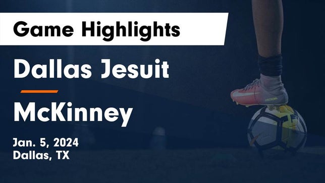 Watch this highlight video of the Dallas Jesuit (Dallas, TX) soccer team in its game Dallas Jesuit  vs McKinney  Game Highlights - Jan. 5, 2024 on Jan 5, 2024