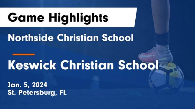 Watch this highlight video of the Northside Christian (St. Petersburg, FL) soccer team in its game Northside Christian School vs Keswick Christian School Game Highlights - Jan. 5, 2024 on Jan 5, 2024
