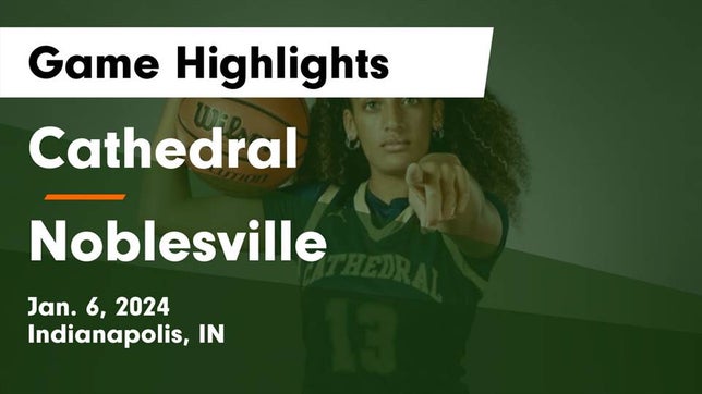 Watch this highlight video of the Cathedral (Indianapolis, IN) girls basketball team in its game Cathedral  vs Noblesville  Game Highlights - Jan. 6, 2024 on Jan 6, 2024