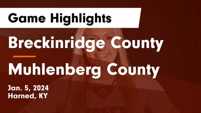 Watch this highlight video of the Breckinridge County (Harned, KY) girls basketball team in its game Breckinridge County  vs Muhlenberg County  Game Highlights - Jan. 5, 2024 on Jan 5, 2024