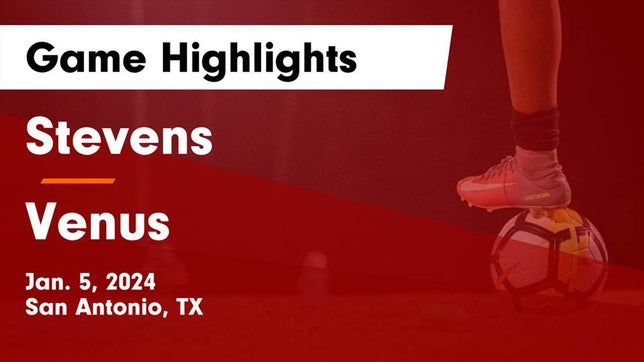 Watch this highlight video of the Stevens (San Antonio, TX) girls soccer team in its game Stevens  vs Venus  Game Highlights - Jan. 5, 2024 on Jan 5, 2024