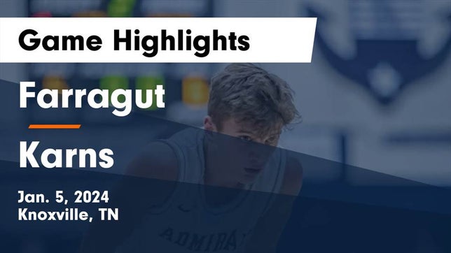 Watch this highlight video of the Farragut (Knoxville, TN) basketball team in its game Farragut  vs Karns  Game Highlights - Jan. 5, 2024 on Jan 5, 2024