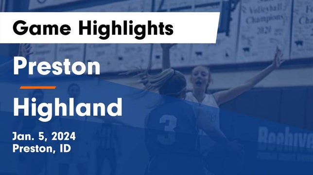 Watch this highlight video of the Preston (ID) girls basketball team in its game Preston  vs Highland  Game Highlights - Jan. 5, 2024 on Jan 5, 2024