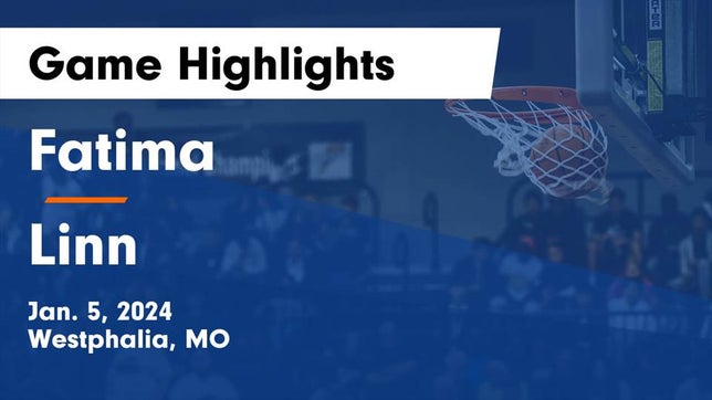 Watch this highlight video of the Fatima (Westphalia, MO) girls basketball team in its game Fatima  vs Linn  Game Highlights - Jan. 5, 2024 on Jan 5, 2024