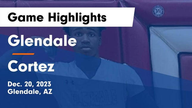 Watch this highlight video of the Glendale (AZ) basketball team in its game Glendale  vs Cortez  Game Highlights - Dec. 20, 2023 on Dec 20, 2023