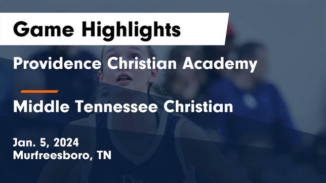 Watch this highlight video of the Providence Christian Academy (Murfreesboro, TN) girls basketball team in its game Providence Christian Academy  vs Middle Tennessee Christian Game Highlights - Jan. 5, 2024 on Jan 5, 2024