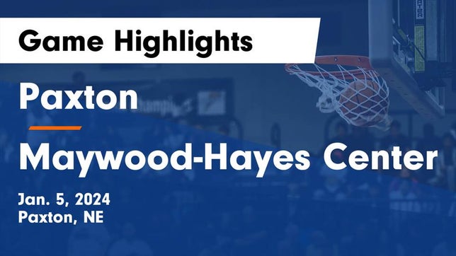 Watch this highlight video of the Paxton (NE) basketball team in its game Paxton  vs Maywood-Hayes Center Game Highlights - Jan. 5, 2024 on Jan 5, 2024